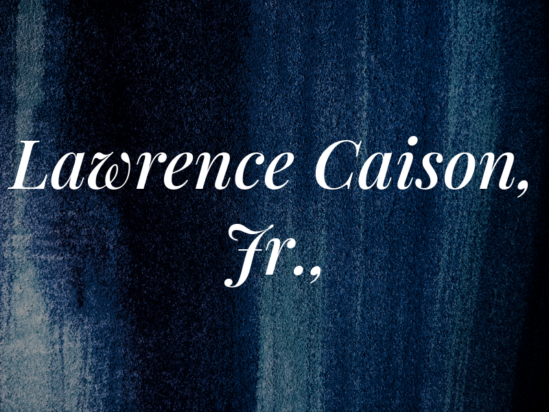 Lawrence J. Caison, Jr., CPA