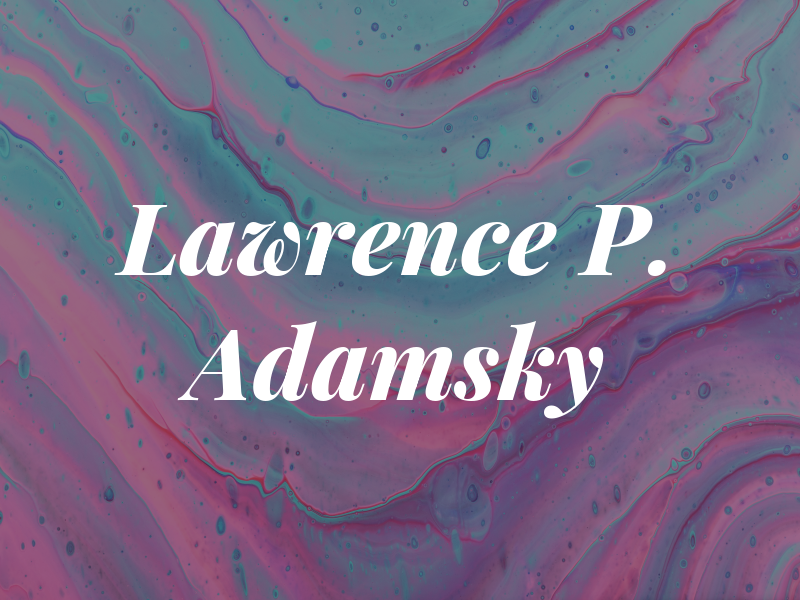 Lawrence P. Adamsky