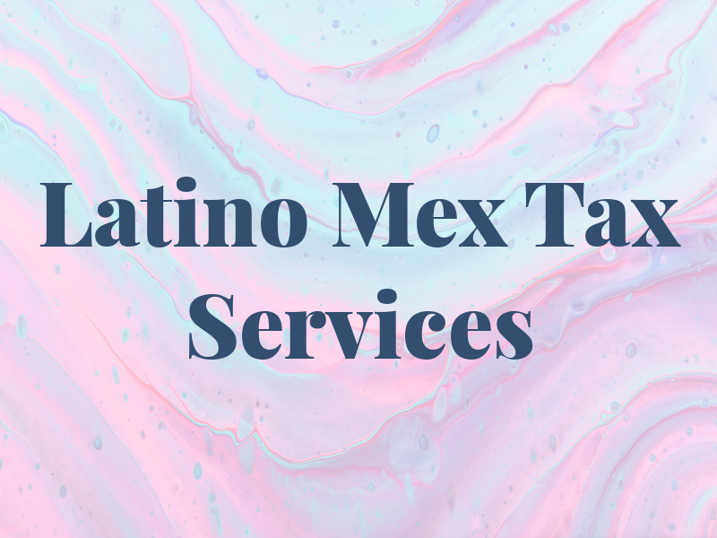 Latino Mex Tax Services