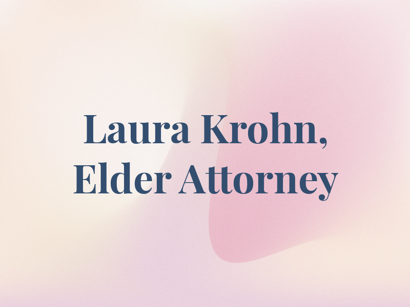Laura M. Krohn, Elder Law Attorney