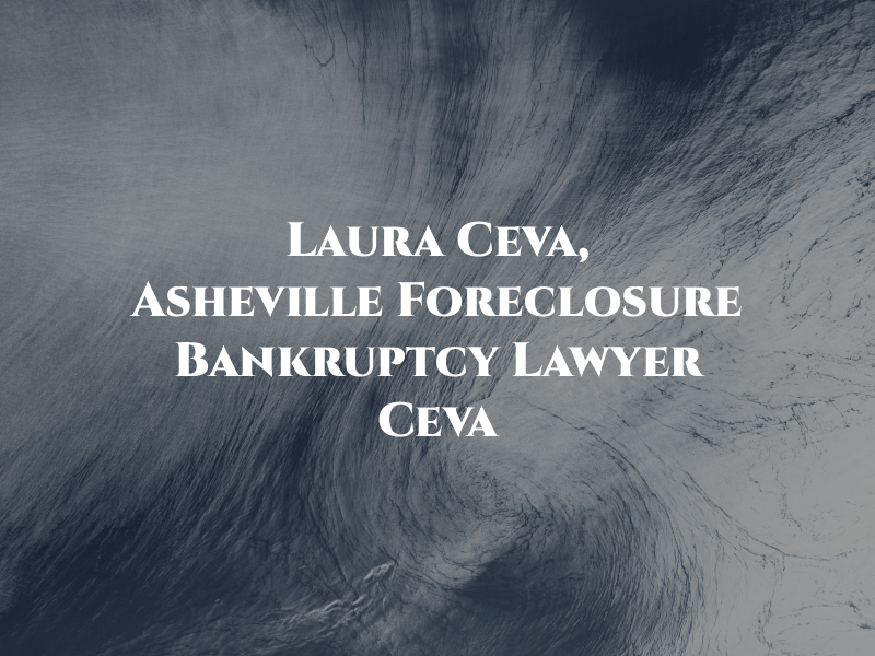 Laura Ceva, Asheville Foreclosure & Bankruptcy Lawyer at Ceva Law