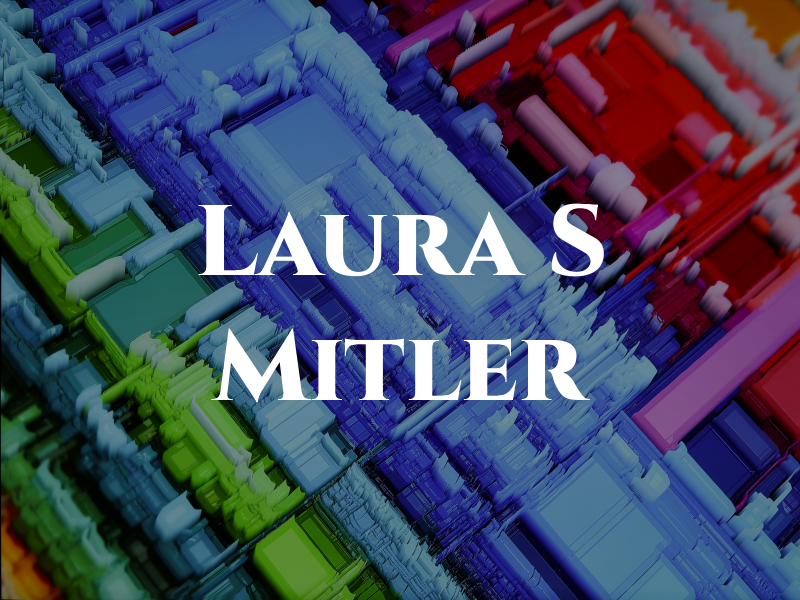 Laura S Mitler