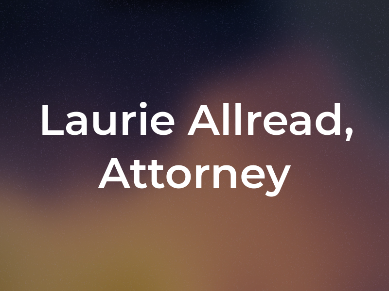 Laurie Allread, Attorney At Law