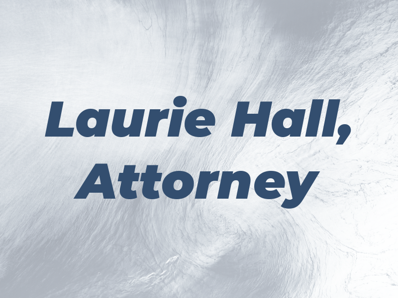 Laurie W. Hall, Attorney at Law