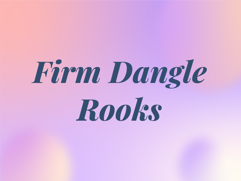 Law Firm of Dangle & Rooks
