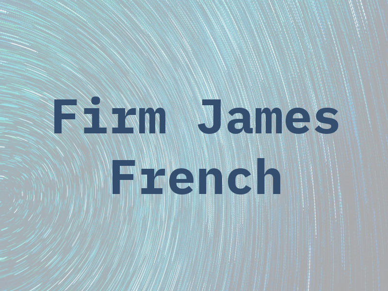Law Firm of James French