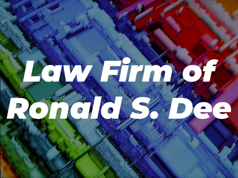 Law Firm of Ronald S. Dee