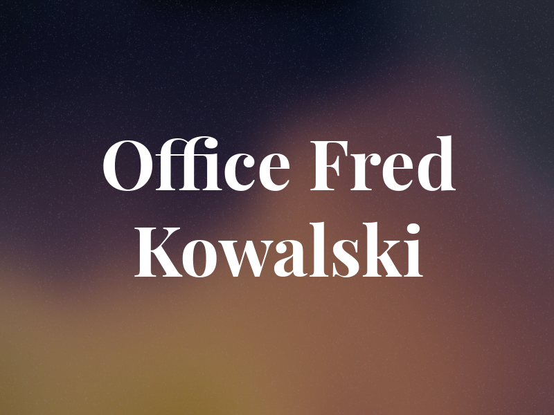 Law Office Of Fred A. Kowalski