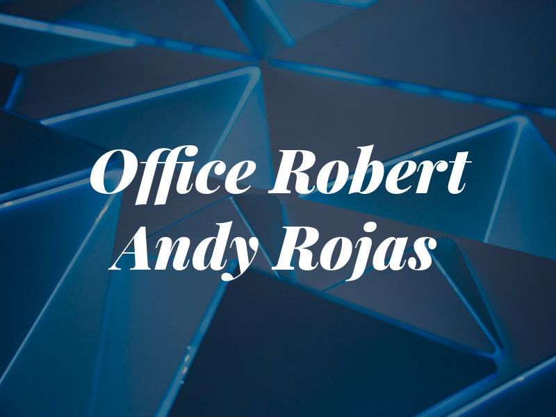 Law Office Of Robert Andy Rojas