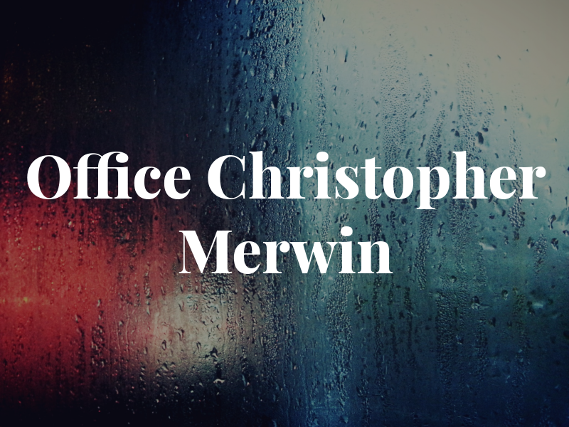 Law Office of Christopher W. Merwin