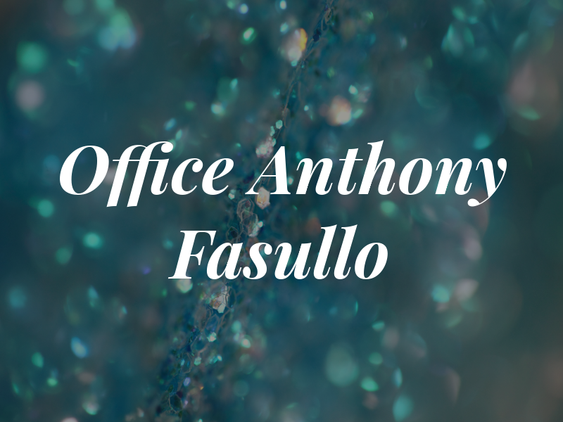 Law Office of Anthony A. Fasullo