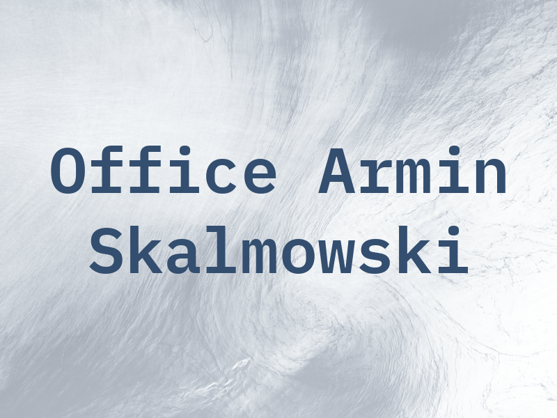 Law Office of Armin Skalmowski
