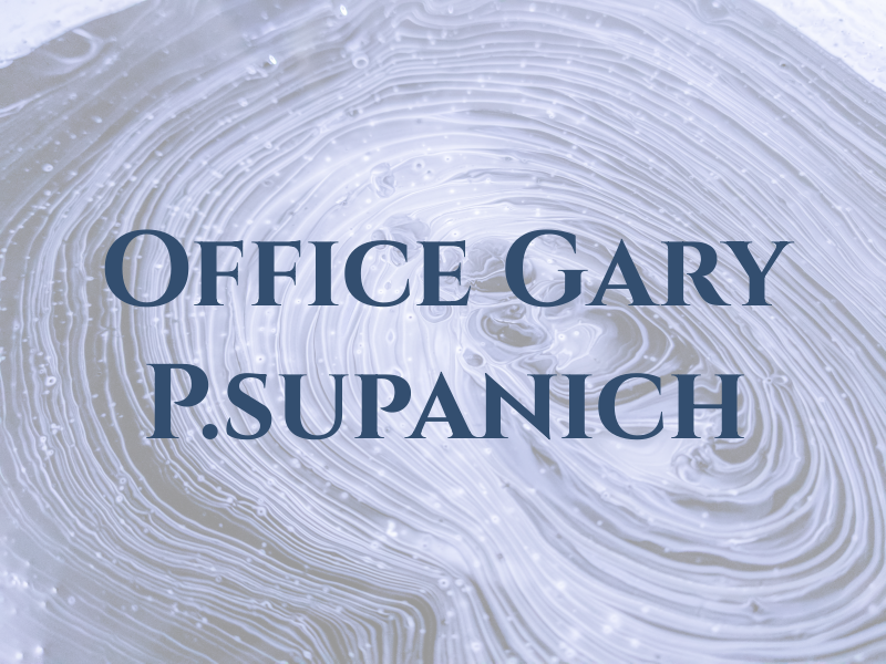 Law Office of Gary P.supanich
