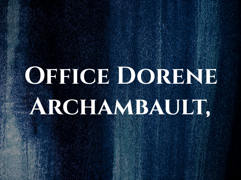 Law Office of Dorene A. Archambault, Esq