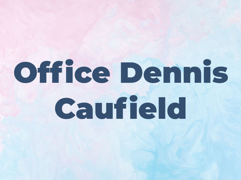 Law Office of Dennis Caufield