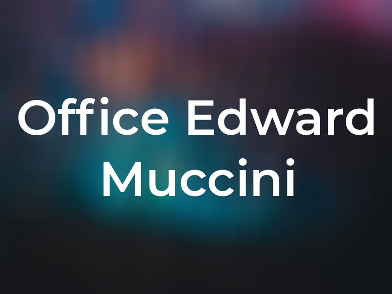 Law Office of Edward J. Muccini