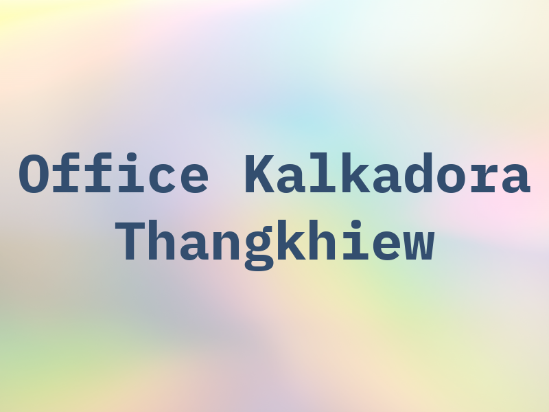 Law Office of Kalkadora Thangkhiew