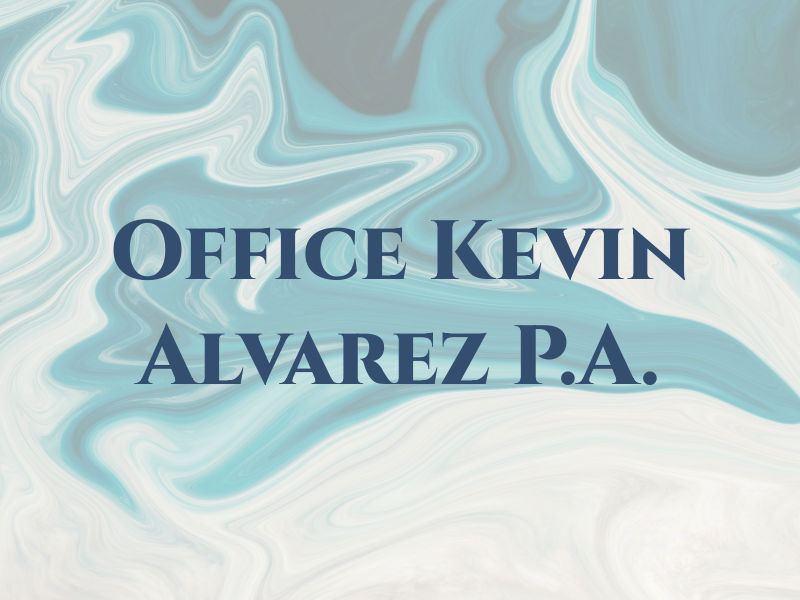 Law Office of Kevin Alvarez P.A.