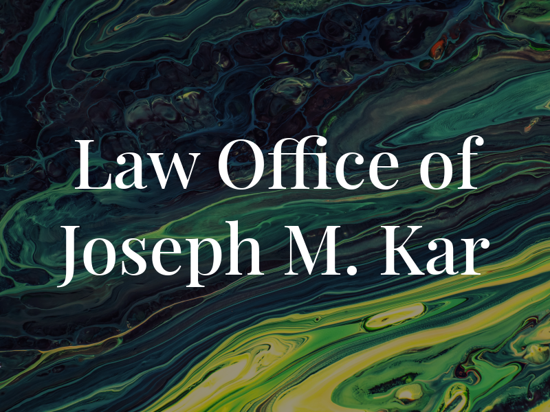Law Office of Joseph M. Kar
