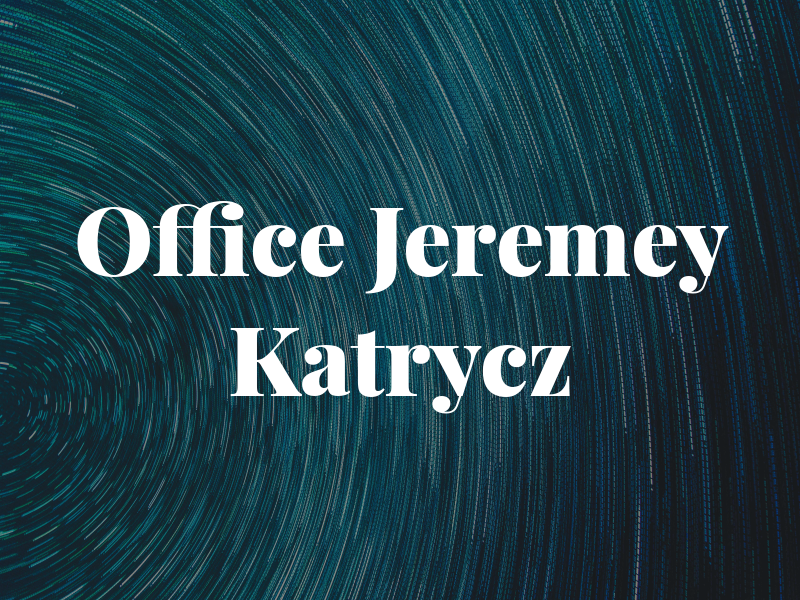 Law Office of Jeremey T. Katrycz