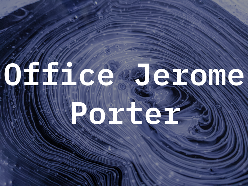 Law Office of Jerome V Porter