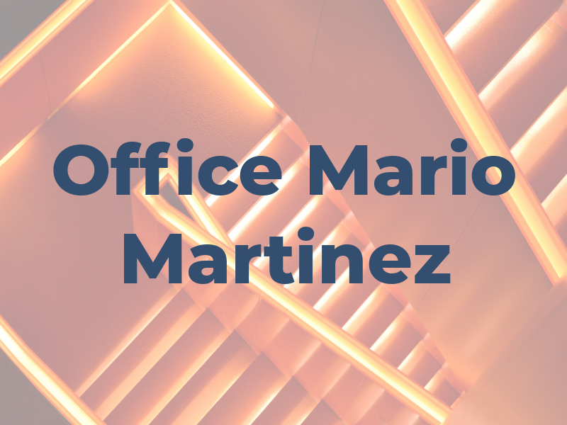 Law Office of Mario J. Martinez