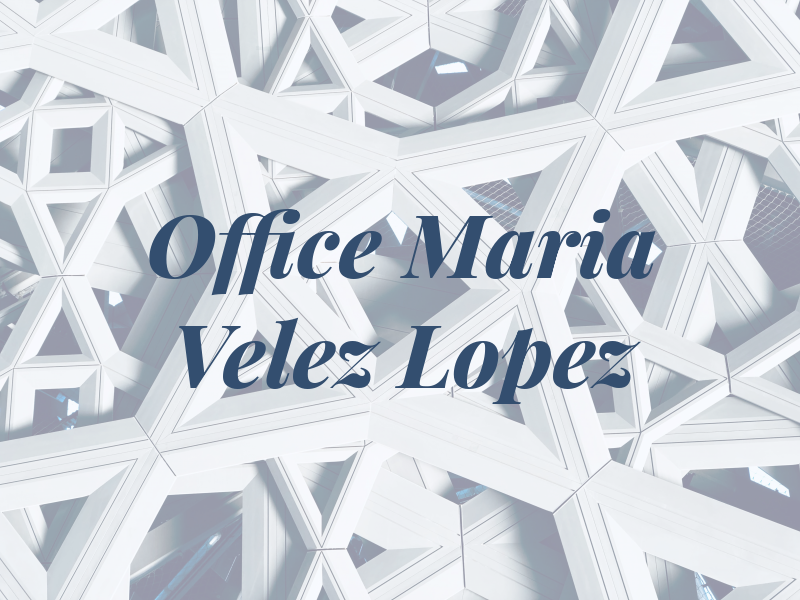 Law Office of Maria Velez Lopez