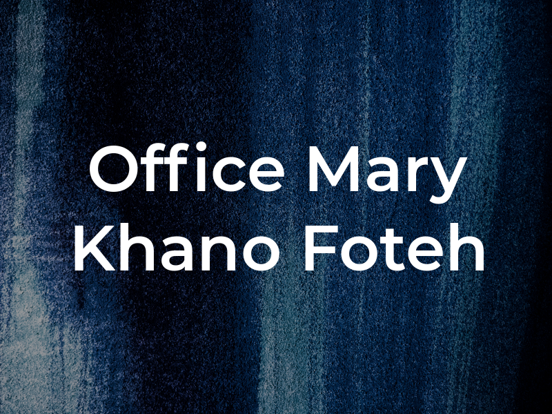Law Office of Mary Khano Foteh