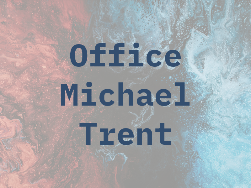 Law Office of Michael E. Trent