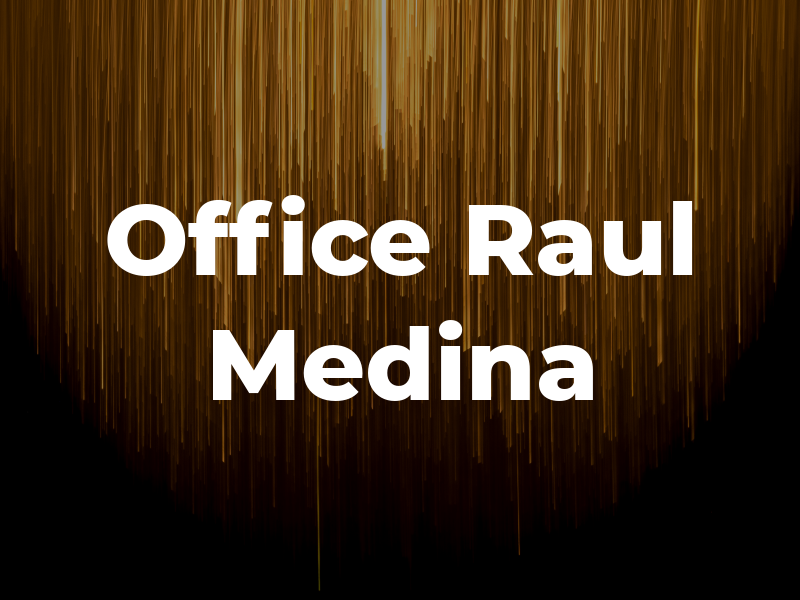 Law Office of Raul Medina