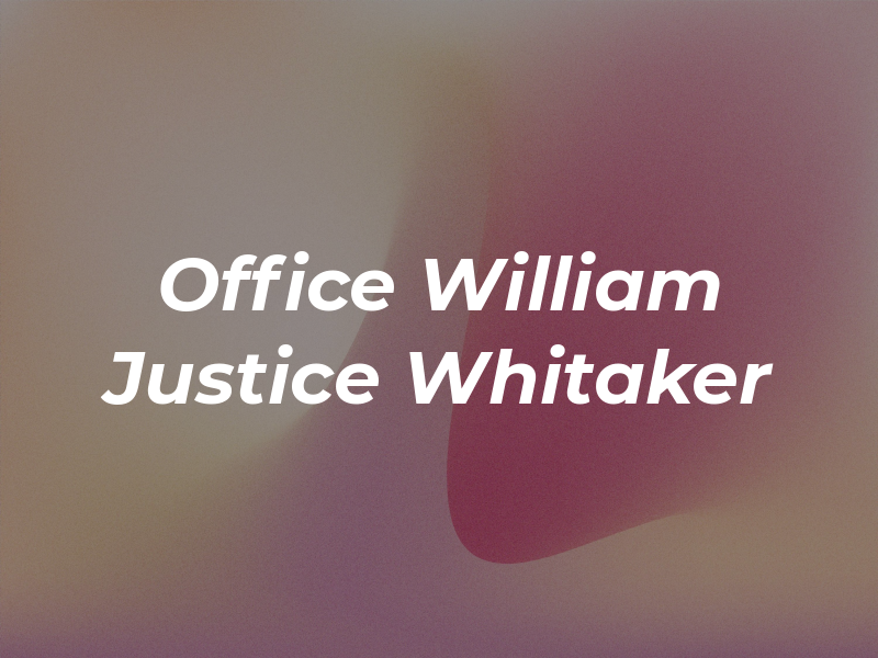 Law Office of William Justice Whitaker