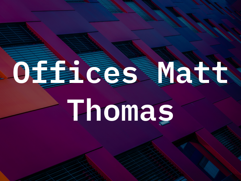 Law Offices Of Matt L Thomas