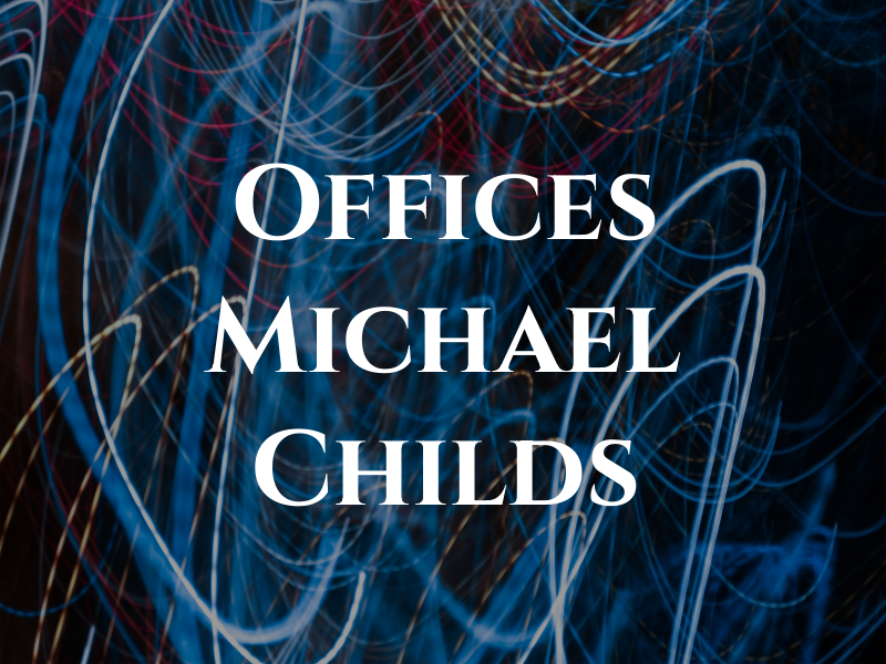 Law Offices Of Michael R. Childs
