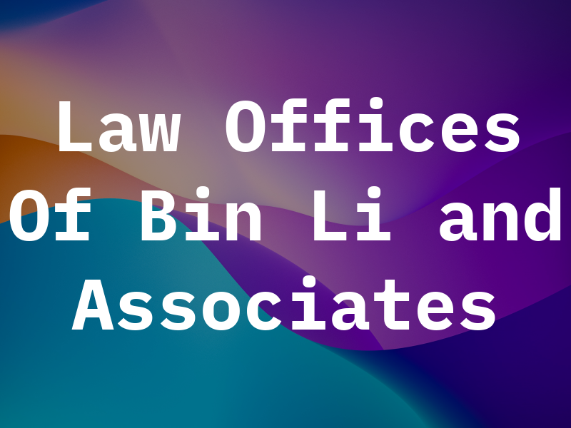 Law Offices Of Bin Li and Associates