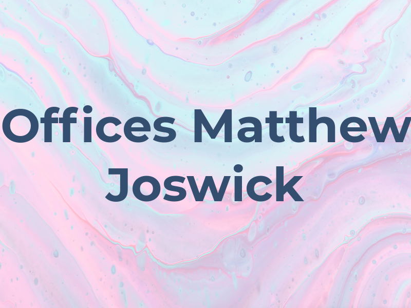 Law Offices of Matthew L Joswick