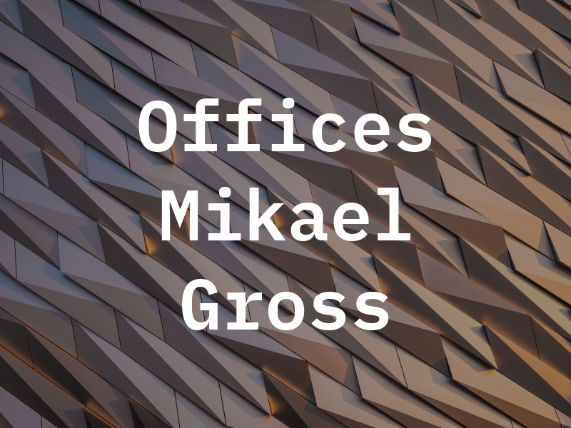 Law Offices of Mikael R. Gross