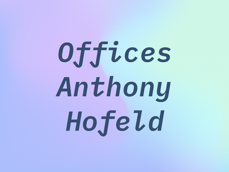 Law Offices of Anthony R. Hofeld