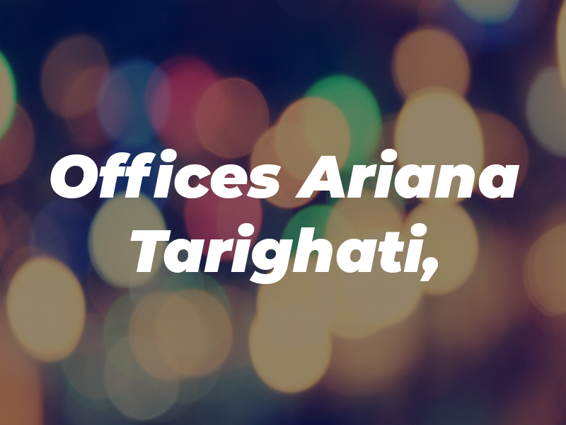 Law Offices of Ariana E Tarighati, LPA