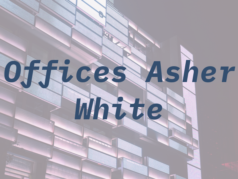 Law Offices of Asher B. White