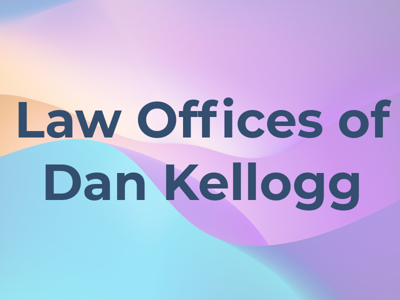 Law Offices of Dan Kellogg