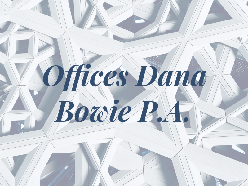 Law Offices of Dana Bowie P.A.