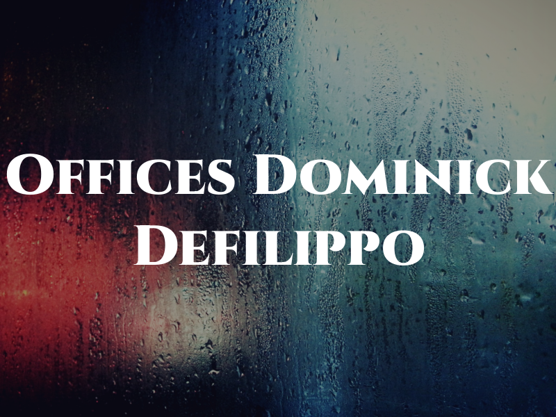 Law Offices of Dominick Defilippo