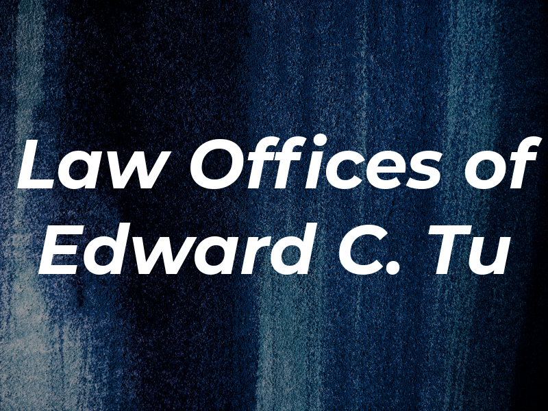 Law Offices of Edward C. Tu