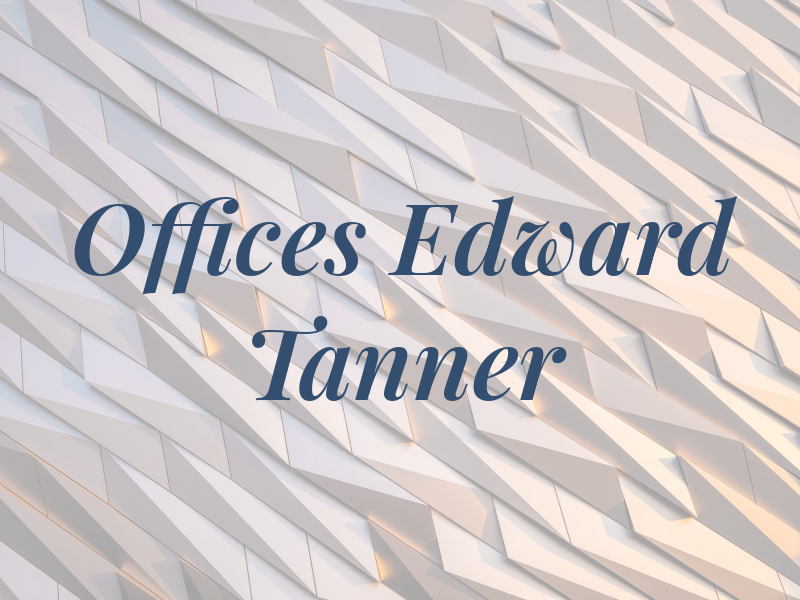 Law Offices of Edward Tanner