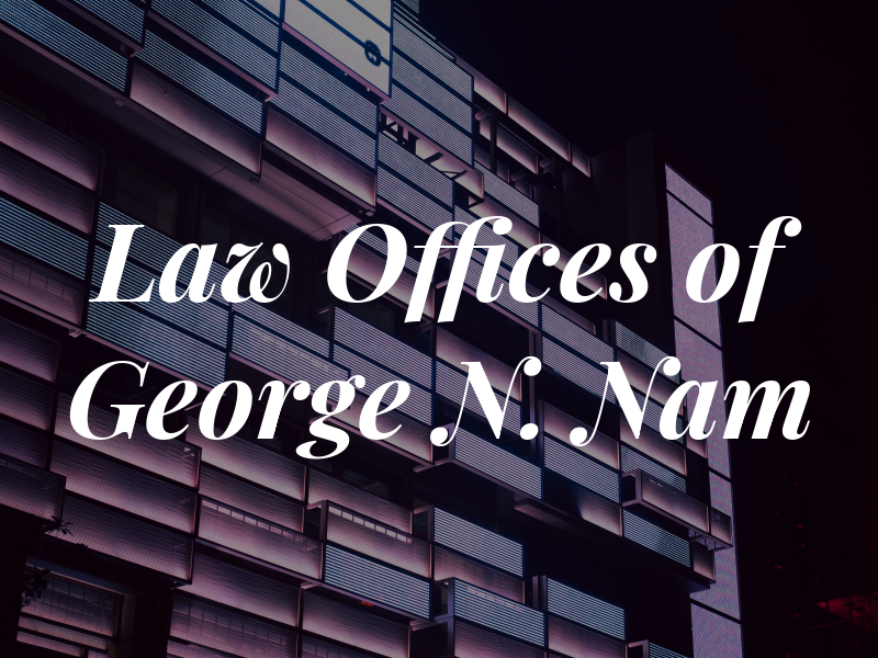 Law Offices of George N. Nam