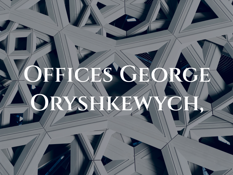 Law Offices of George R. Oryshkewych, ESQ