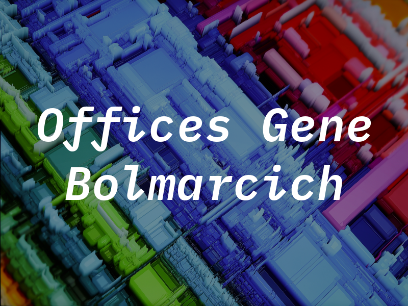 Law Offices of Gene Bolmarcich