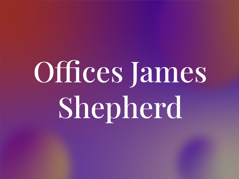 Law Offices of James Shepherd
