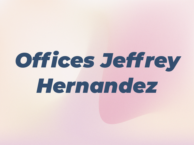 Law Offices of Jeffrey V. Hernandez