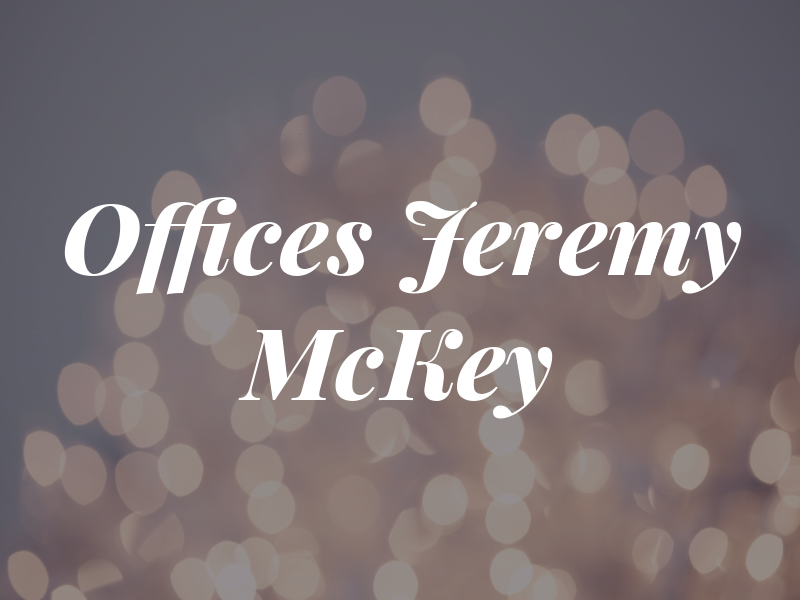 Law Offices of Jeremy W McKey